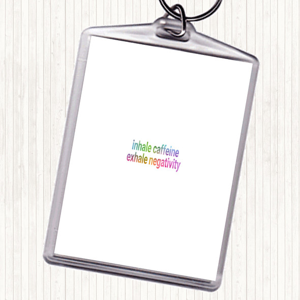 Inhale Caffeine Exhale Negativity Rainbow Quote Bag Tag Keychain Keyring