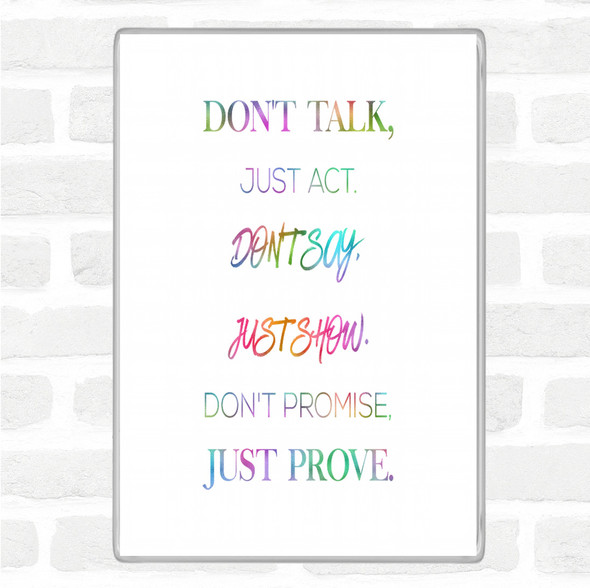 Just Act Rainbow Quote Jumbo Fridge Magnet