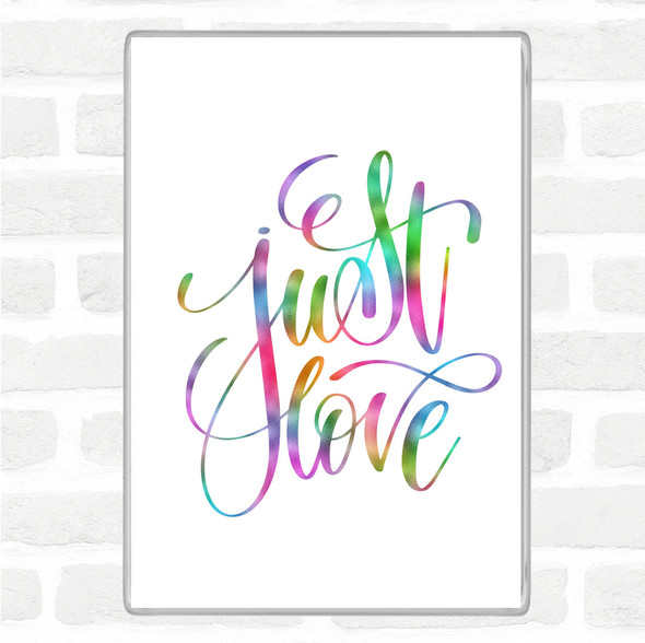 Just Love Rainbow Quote Jumbo Fridge Magnet