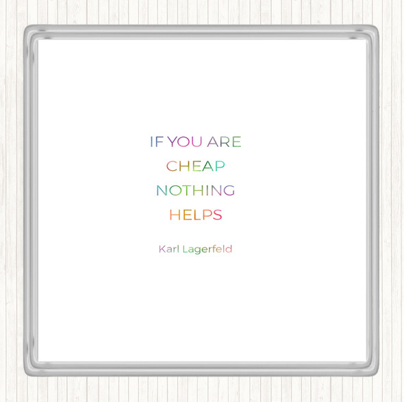 Karl Cheap Nothing Helps Rainbow Quote Drinks Mat Coaster