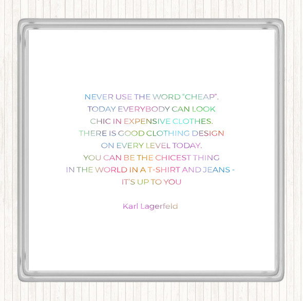 Karl Lagerfield Never Use Cheap Rainbow Quote Drinks Mat Coaster