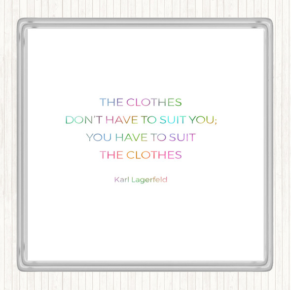 Karl Lagerfield Suit The Clothes Rainbow Quote Drinks Mat Coaster