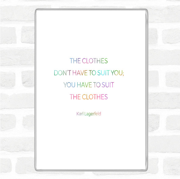 Karl Lagerfield Suit The Clothes Rainbow Quote Jumbo Fridge Magnet