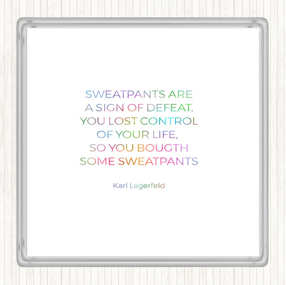 Karl Lagerfield Sweatpants Defeat Rainbow Quote Drinks Mat Coaster