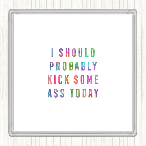 Kick Some Ass Rainbow Quote Drinks Mat Coaster