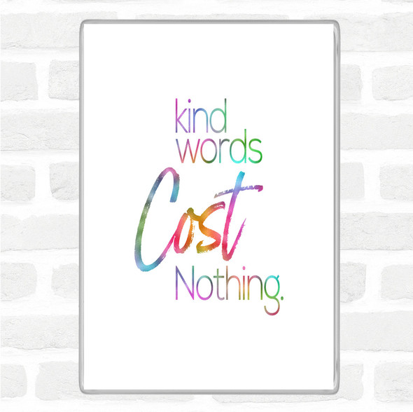 Kind Words Cost Nothing Rainbow Quote Jumbo Fridge Magnet