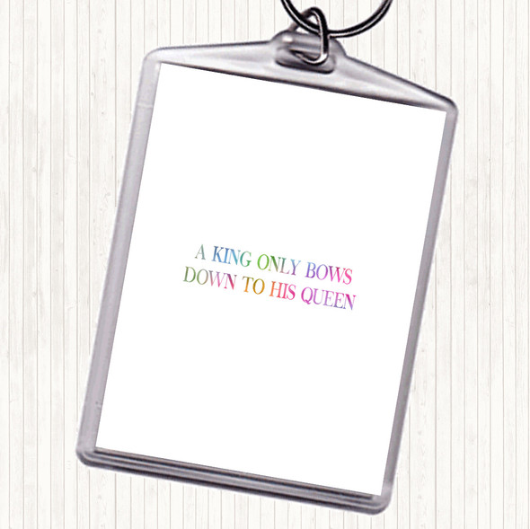 King Bows To Queen Rainbow Quote Bag Tag Keychain Keyring