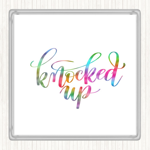 Knocked Up Rainbow Quote Drinks Mat Coaster