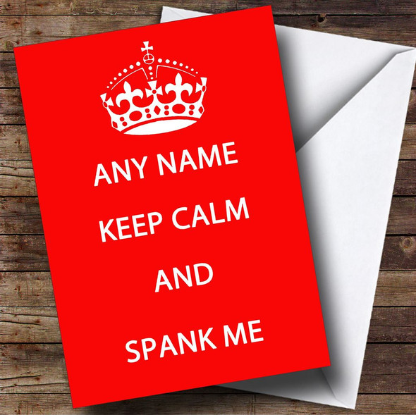 Keep Calm & Spank Me Personalised Birthday Card