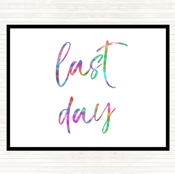 Last Day Rainbow Quote Mouse Mat Pad