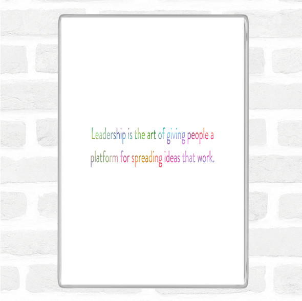 Leadership Is The Art Of Giving People A Platform Rainbow Quote Jumbo Fridge Magnet