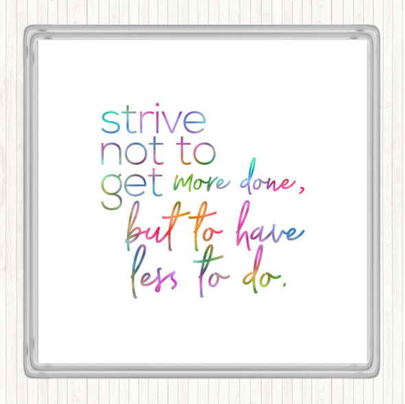 Less To Do Rainbow Quote Drinks Mat Coaster