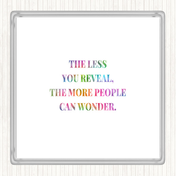 Less You Reveal Rainbow Quote Drinks Mat Coaster