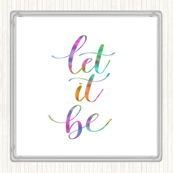 Let It Be Swirl Rainbow Quote Drinks Mat Coaster