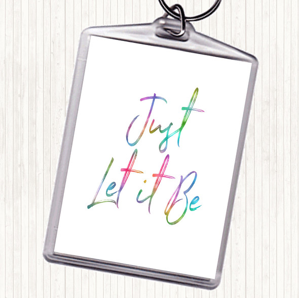 Let It Be Rainbow Quote Bag Tag Keychain Keyring