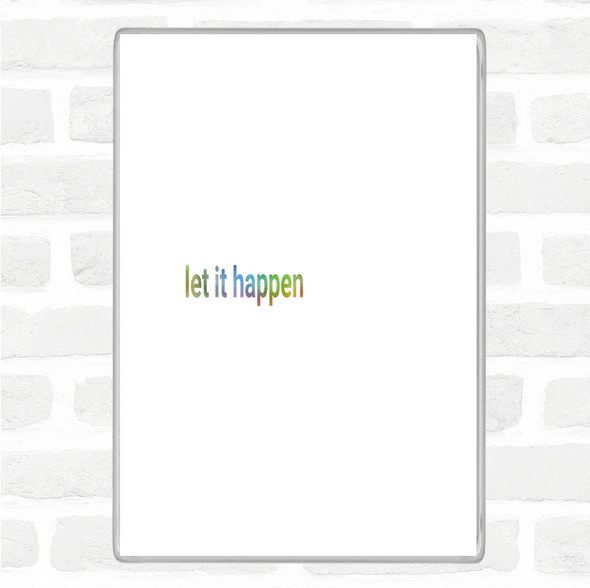 Let It Happen Rainbow Quote Jumbo Fridge Magnet