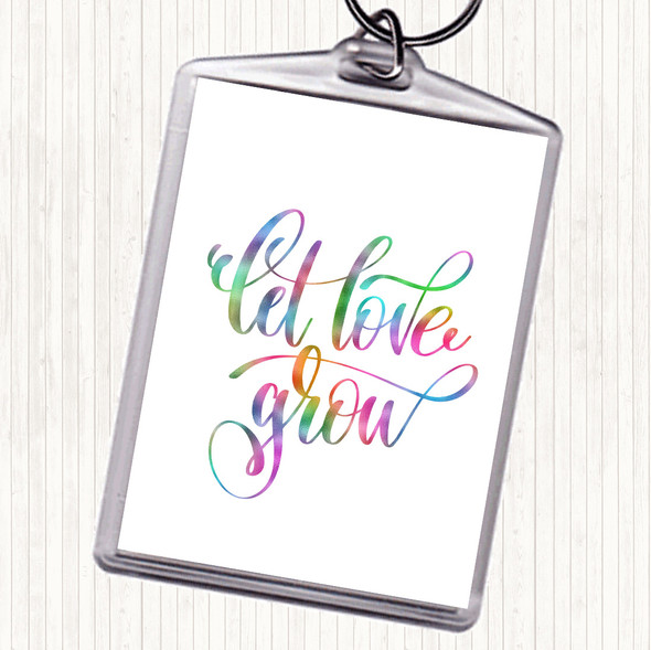 Let Love Grow Rainbow Quote Bag Tag Keychain Keyring