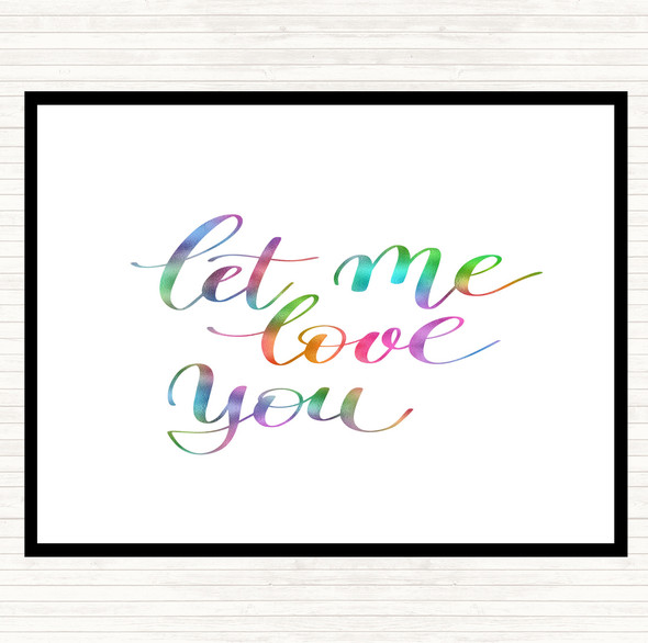 Let Me Love You Rainbow Quote Mouse Mat Pad