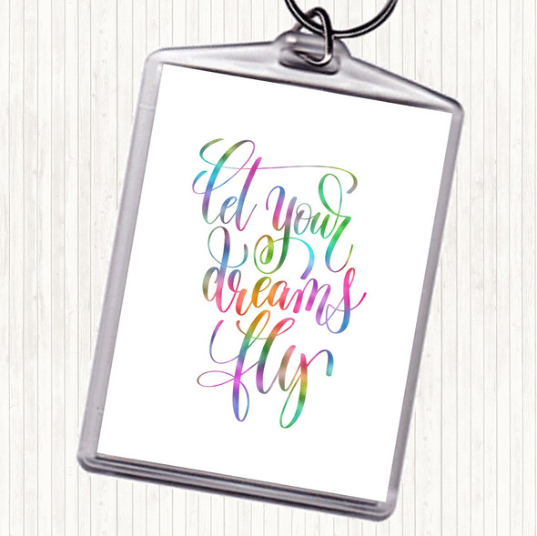 Let Your Dreams Fly Rainbow Quote Bag Tag Keychain Keyring