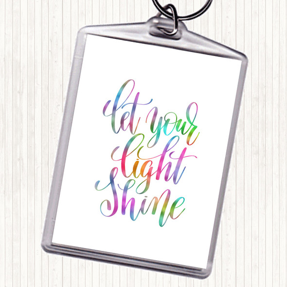 Let Your Light Shine Rainbow Quote Bag Tag Keychain Keyring