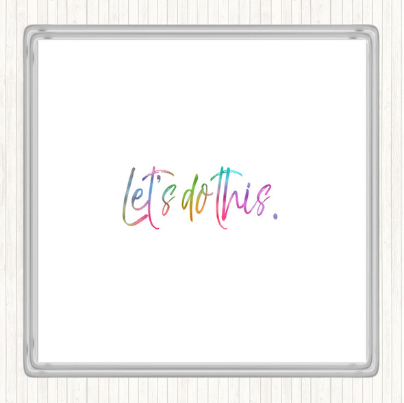 Lets Do This Rainbow Quote Drinks Mat Coaster