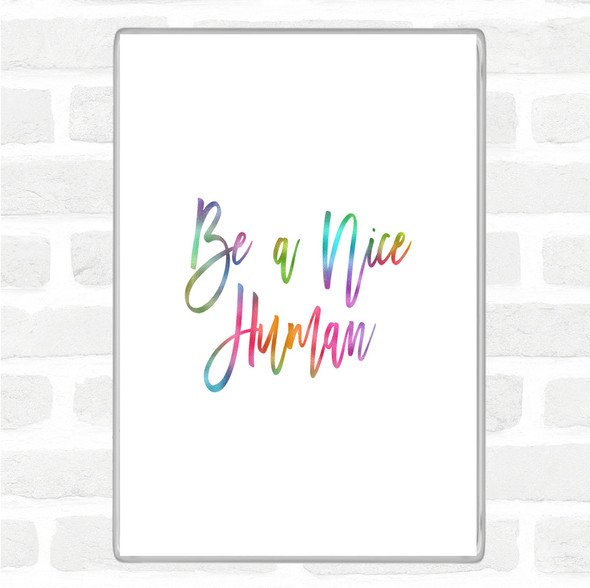 Be A Nice Human Rainbow Quote Jumbo Fridge Magnet