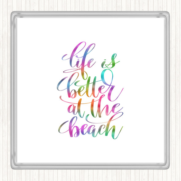 Life Better At Beach Rainbow Quote Drinks Mat Coaster