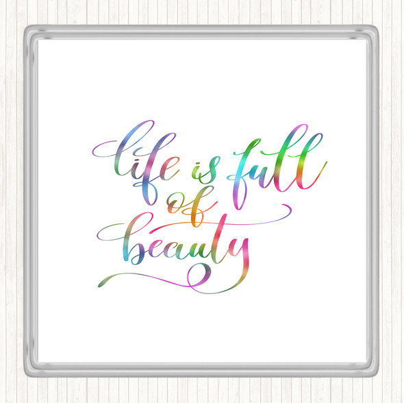 Life Full Beauty Rainbow Quote Drinks Mat Coaster