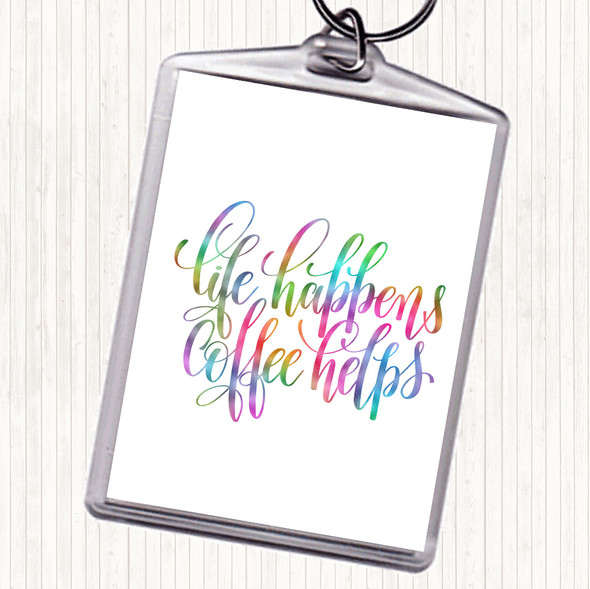 Life Happens Coffee Helps Rainbow Quote Bag Tag Keychain Keyring