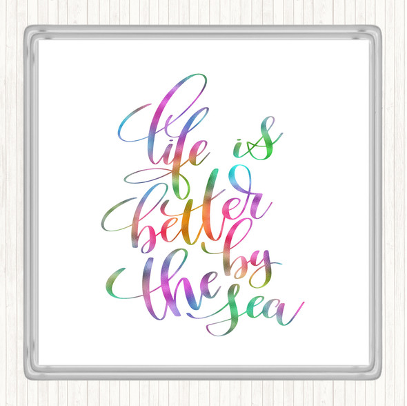 Life Is Better By The Sea Rainbow Quote Drinks Mat Coaster