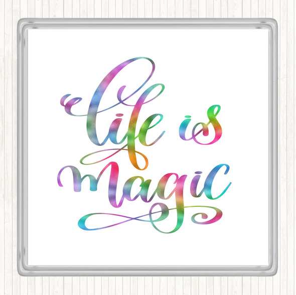 Life Is Magic Rainbow Quote Drinks Mat Coaster