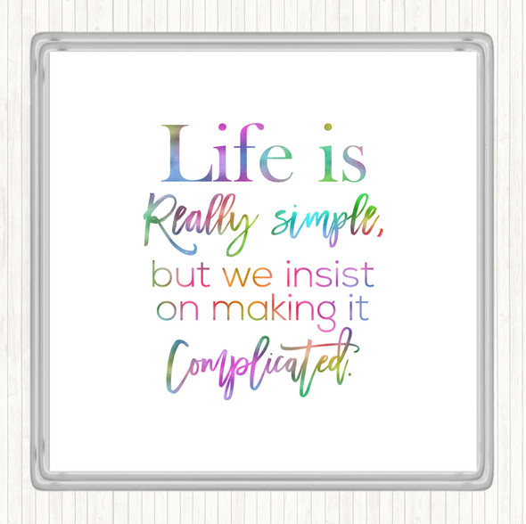 Life Is Simple Rainbow Quote Drinks Mat Coaster