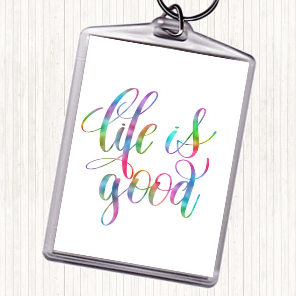 Life's Good Rainbow Quote Bag Tag Keychain Keyring