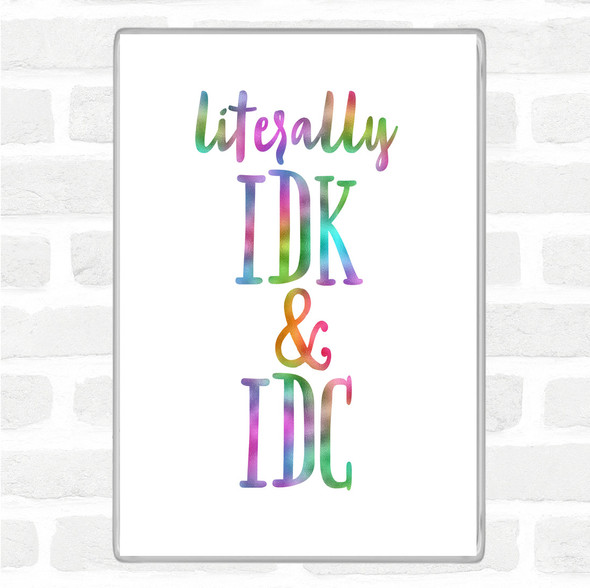 Literally I Don't Know And I Don't Care Rainbow Quote Jumbo Fridge Magnet