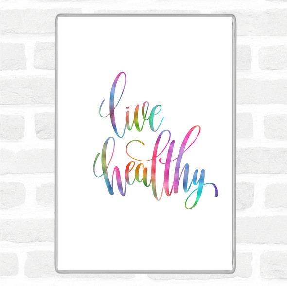 Live Healthily Rainbow Quote Jumbo Fridge Magnet