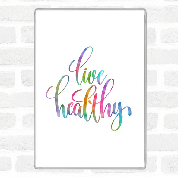 Live Healthy Rainbow Quote Jumbo Fridge Magnet