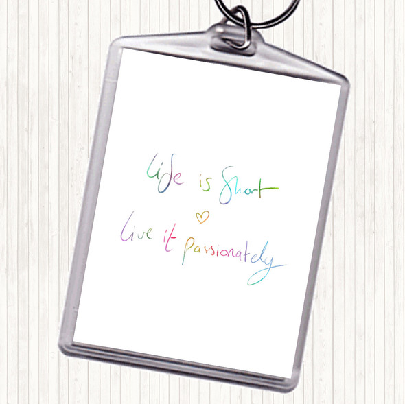 Live Life Passionately Rainbow Quote Bag Tag Keychain Keyring