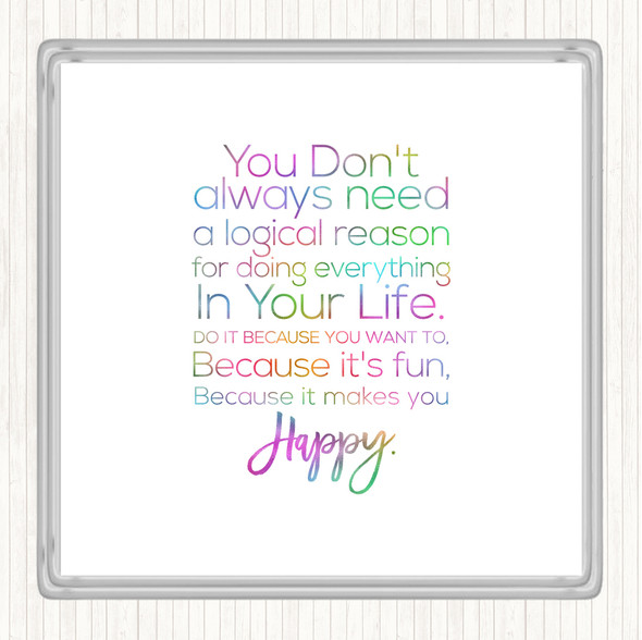 Logical Reason Rainbow Quote Drinks Mat Coaster