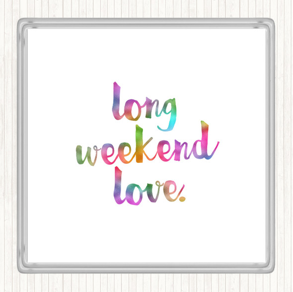 Long Weekend Rainbow Quote Drinks Mat Coaster