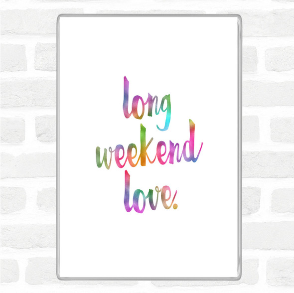 Long Weekend Rainbow Quote Jumbo Fridge Magnet