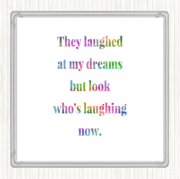 Look Who's Laughing Now Rainbow Quote Drinks Mat Coaster