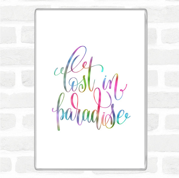 Lost In Paradise Rainbow Quote Jumbo Fridge Magnet