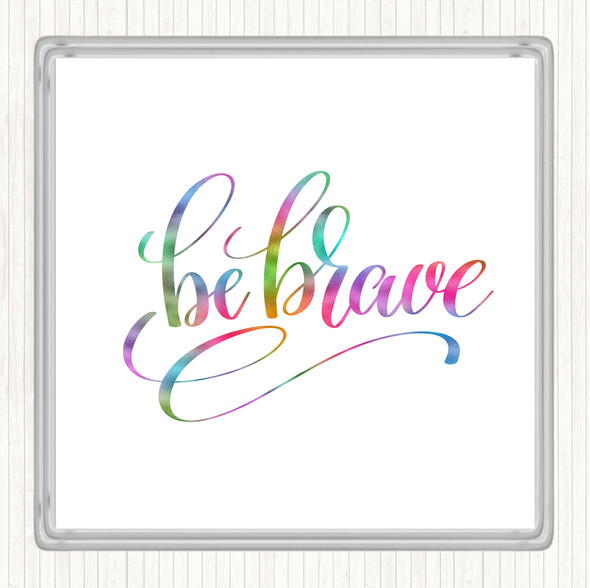 Be Brave Swirl Rainbow Quote Drinks Mat Coaster