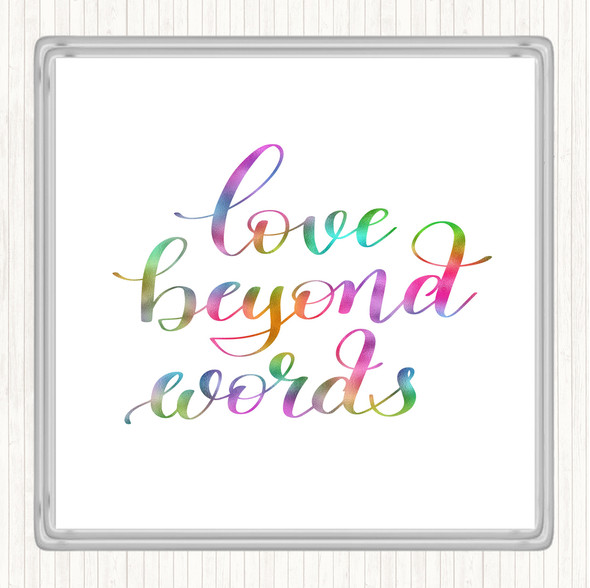 Love Beyond Words Rainbow Quote Drinks Mat Coaster