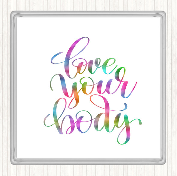 Love Body Rainbow Quote Drinks Mat Coaster