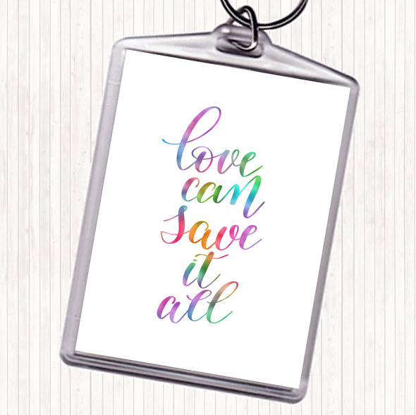 Love Can Save It All Rainbow Quote Bag Tag Keychain Keyring