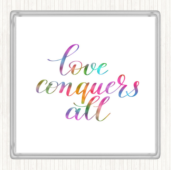 Love Conquers All Rainbow Quote Drinks Mat Coaster