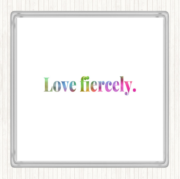 Love Fiercely Rainbow Quote Drinks Mat Coaster