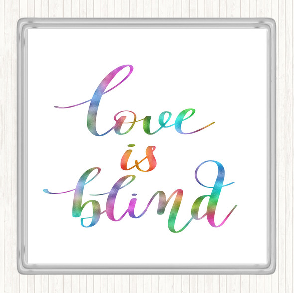 Love Is Blind Rainbow Quote Drinks Mat Coaster