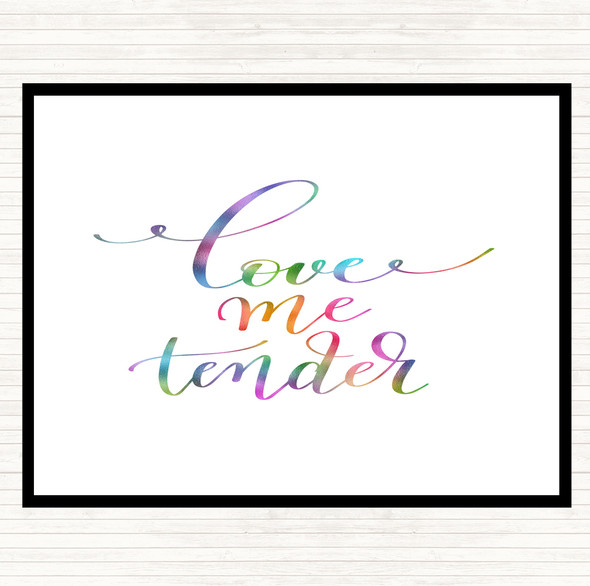 Love Me Tender Rainbow Quote Mouse Mat Pad